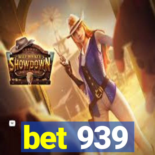 bet 939